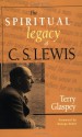 The Spiritual Legacy of C.S. Lewis - Terry W. Glaspey