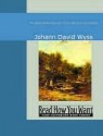 The Swiss Family Robinson Told in Words of One Syllable - Mary Godolphin, Johann David Wyss