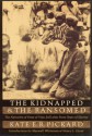 The Kidnapped and the Ransomed: The Narrative of Peter and Vina Still after Forty Years of Slavery - Kate E.R. Pickard, Samuel J. May, Nancy L. Grant