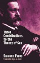 Three Contributions to the Theory of Sex - Sigmund Freud