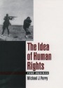 The Idea of Human Rights: Four Inquiries - Michael J. Perry