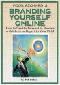 Poor Richard's Branding Yourself Online - Bob Baker