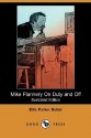 Mike Flannery on Duty and Off (Illustrated Edition) (Dodo Press) - Ellis Parker Butler, Gustavus C. Widney