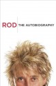 Rod: The Autobiography - Rod Stewart