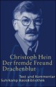 Der fremde Freund / Drachenblut - Christoph Hein, Michael Masanetz