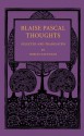 Blaise Pascal Thoughts: Selected and Translated - Blaise Pascal, Moritz Kaufmann