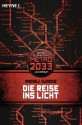 Die Reise ins Licht: METRO 2033-Universum-Roman (German Edition) - Andrej Djakow, Olaf Terpitz