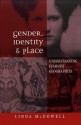 Gender, Identity and Place: Understanding Feminist Geographies - Linda McDowell