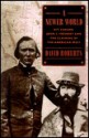 A Newer World: Kit Carson, John C. Frémont, and The Claiming of The American West - David Roberts