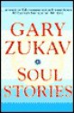 Soul Stories - Gary Zukav