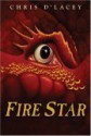 Fire Star (The Last Dragon Chronicles, #3) - Chris d'Lacey