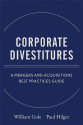 Corporate Divestitures: A Mergers and Acquisitions Best Practices Guide - William J. Gole