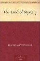 The Land of Mystery - Edward S. Ellis