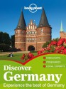 Lonely Planet Discover Germany (Travel Guide) - Lonely Planet, Andrea Schulte-Peevers, Kerry Christiani, Marc Di Duca