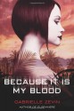 Because It Is My Blood (Birthright (Zevin) - Gabrielle Zevin