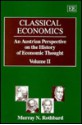 Classical Economics: An Austrian Perspective on the History of Economic Thought, Volume 2 - Murray N. Rothbard