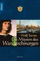 Die Mission Des Wanderchirurgen - Wolf Serno