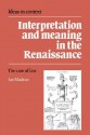 Interpretation and Meaning in the Renaissance - Ian Maclean