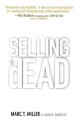 Selling is Dead: Moving Beyond Traditional Sales Roles and Practices to Revitalize Growth - Marc Miller