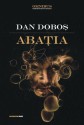 Abaţia (Abaţia, #1-3) - Dan Doboş