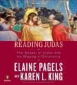 Reading Judas (6 Audio CDs) - Karen L. King, Elaine Pagels