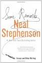 Some Remarks: Essays and Other Writing - Neal Stephenson