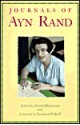 The Journals of Ayn Rand - Ayn Rand, Leonard Peikoff, David Harriman