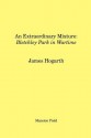 An Extraordinary Mixture: Bletchley Park in Wartime - James Hogarth