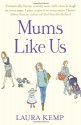 Mums Like Us - Laura Kemp