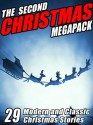 The Second Christmas Megapack: 29 Modern and Classic Christmas Stories - Jerome K. Jerome, Booth Tarkington, Harriet Beecher Stowe, Mary Roberts Rinehart, O. Henry, Julian Hawthorne, Jacob A. Riis, Robert Reginald, Mary Wickizer Burgess