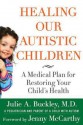 Healing Our Autistic Children - Julie A. Buckley