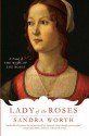 Lady of the Roses: A Novel of the Wars of the Roses - Sandra Worth