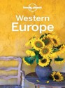 Lonely Planet Western Europe (Travel Guide) - Lonely Planet, Ryan Ver Berkmoes, Kerry Christiani, David Else, Duncan Garwood, Anthony Ham, Virginia Maxwell, Caroline Sieg, Nicola Williams, Neil Wilson