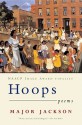 Hoops: Poems - Major Jackson