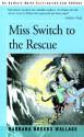 Miss Switch to the Rescue - Barbara Brooks Wallace