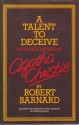 A Talent To Deceive: An Appreciation Of Agatha Christie - Robert Barnard