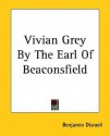 Vivian Grey - Benjamin Disraeli