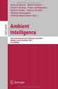 Ambient Intelligence: First International Joint Conference, AmI 2010 Malaga, Spain, November 10-12, 2010 Proceedings - Boris de Ruyter, Reiner Wichert, David V. Keyson, Panos Markopoulos