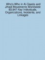 Who's Who in Al-Qaeda and Jihadi Movements Worldwide 83,947 Key Individuals, Organizations, Incidents, and Linkages - James Sanchez