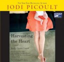 Harvesting the Heart - Jodi Picoult, Cassandra Campbell