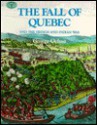 The Fall of Quebec, and the French and Indian War: And the French and Indian War - George Ochoa