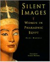 Silent Images: Women in Pharaonic Egypt - Zahi Hawass