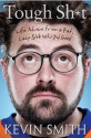 Tough Sh*t: Life Advice from a Fat, Lazy Slob Who Did Good - Kevin Smith