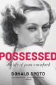 Possessed: The Life of Joan Crawford - Donald Spoto