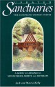 Sanctuaries: The Complete United States--A Guide to Lodgings in Monasteries, Abbeys, and Retreats - Jack Kelly, Marcia Kelly