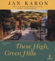 These High, Green Hills - Jan Karon, John McDonough