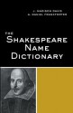 The Shakespeare Name Dictionary - J. Madison Davis, Daniel A Frankforter