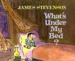 What's Under My Bed (Library) - James Stevenson