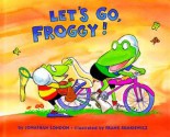 Let's Go, Froggy! - Jonathan London, Frank Remkiewicz