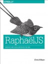 RaphaelJS: Graphics and Visualization on the Web - Chris Wilson